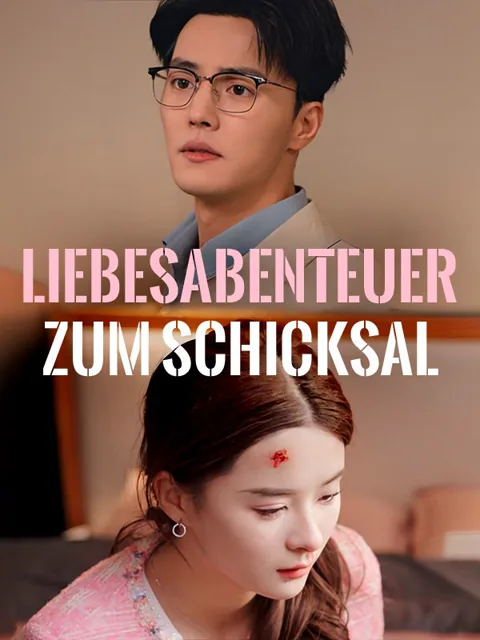 Liebesabenteuer zum Schicksal Cover — alle 85 Folgen kostenlos in HD ansehen