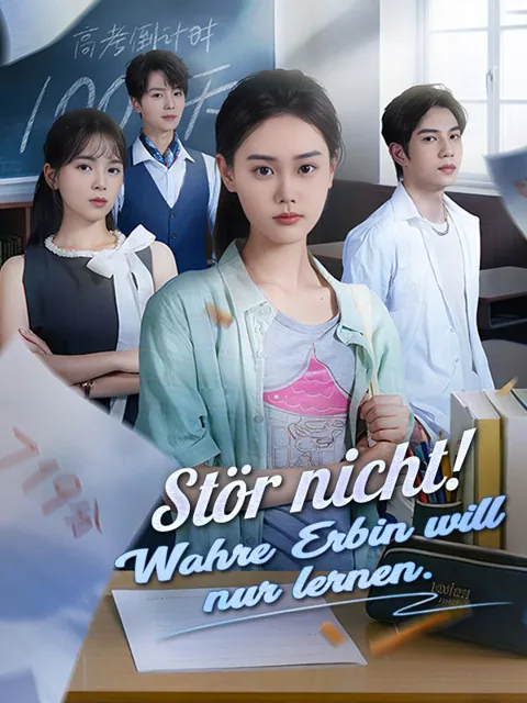 Stör nicht! Wahre Erbin will nur lernen. Cover — alle 60 Folgen kostenlos in HD ansehen