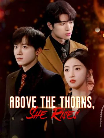 Above the Thorns, She Rises cover image — watch all 80 episodes free in HD
