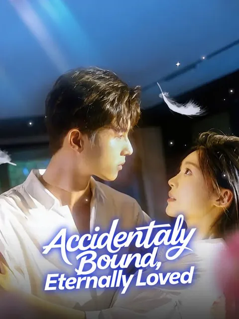 Accidentally Bound, Eternally Loved cover image — watch all 100 episodes free in HD