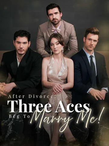 After Divorce, Three Aces Beg to Marry Me cover image — watch all 59 episodes free in HD