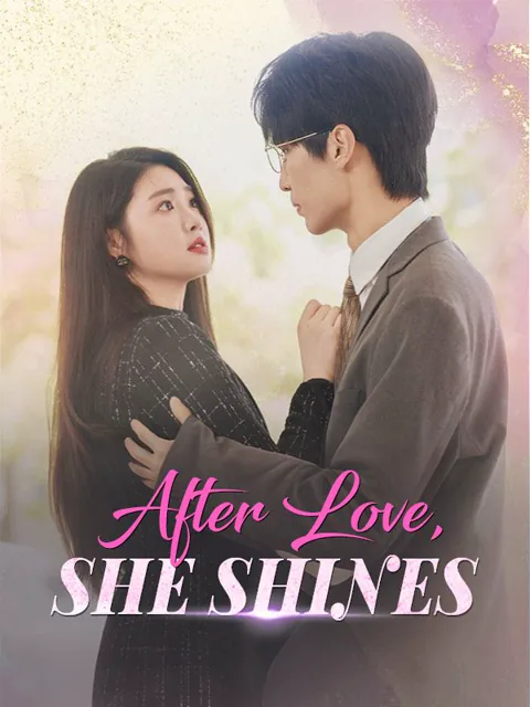 After Love, She Shines cover image — watch all 55 episodes free in HD