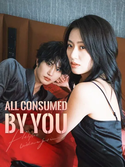 All Consumed by You cover image — watch all 61 episodes free in HD