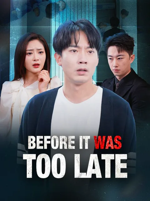 Before It Was Too Late cover image — watch all 31 episodes free in HD
