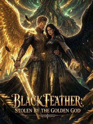 Black Feather: Stolen by the Golden God cover image — watch all 60 episodes free in HD