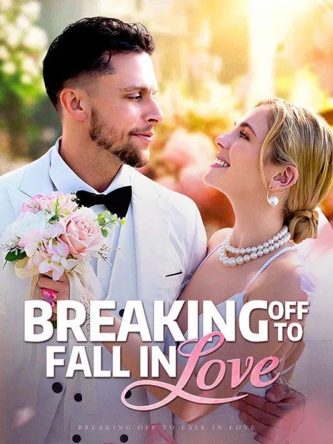 Breaking off to Fall In Love cover image — watch all 53 episodes free in HD