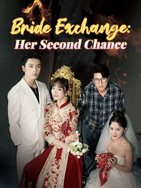 Bride Exchange: Her Second Chance cover image — watch all 60 episodes free in HD