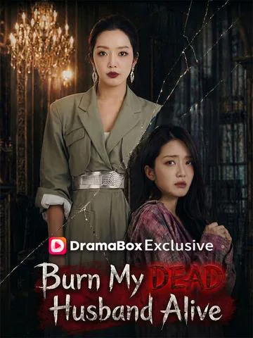 Burn My DEAD Husband Alive cover image — watch all 50 episodes free in HD