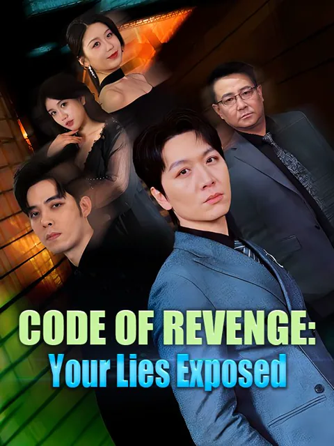 Code of Revenge: Your Lies Exposed cover image — watch all 52 episodes free in HD
