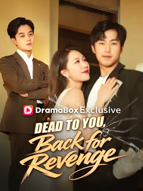 Dead to You, Back for Revenge cover image — watch all 63 episodes free in HD