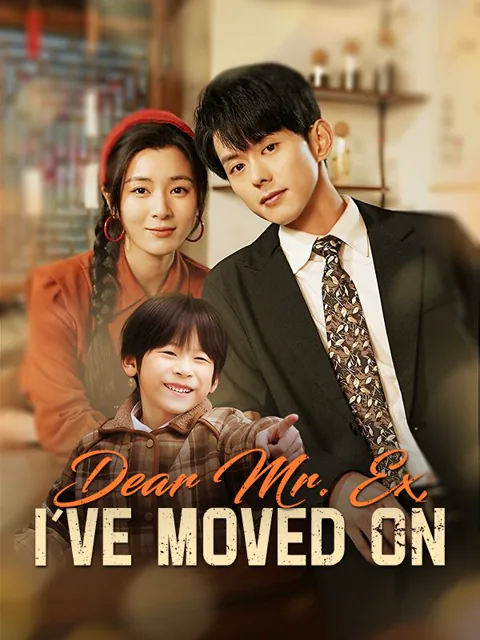 Dear Mr. Ex, I've Moved On cover image — watch all 77 episodes free in HD