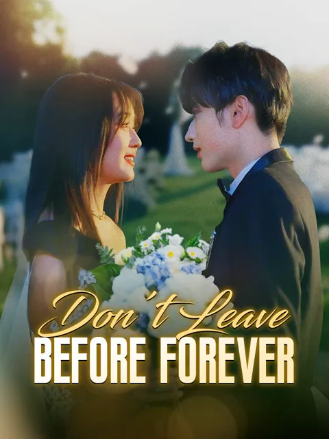 Don't Leave Before Forever cover image — watch all 80 episodes free in HD