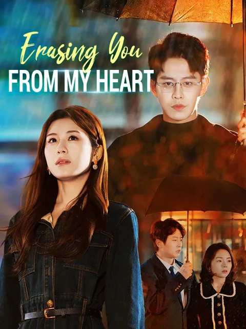 Erasing You from My Heart cover image — watch all 44 episodes free in HD