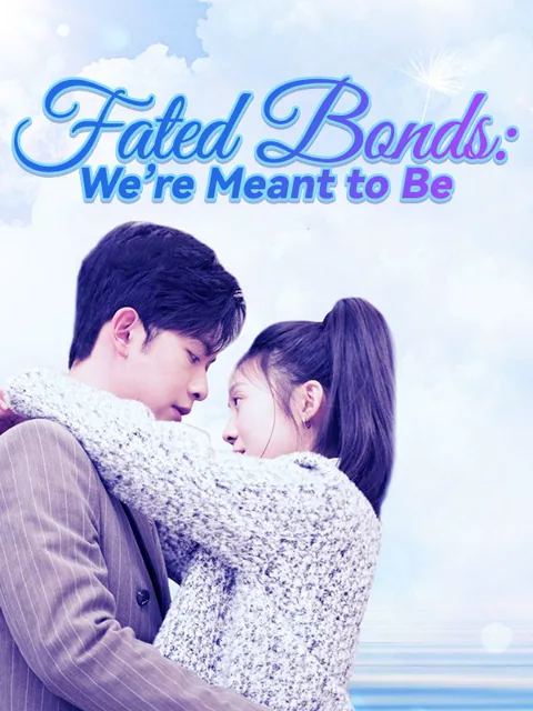 Fated Bonds: We're Meant to Be cover image — watch all 80 episodes free in HD