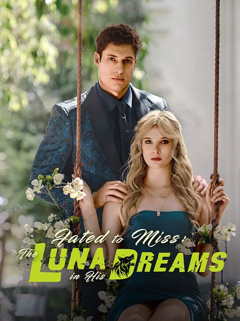 Fated to Miss: The Luna in His Dreams cover image — watch all 52 episodes free in HD