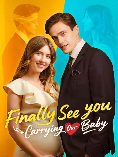 Finally See You: Carrying Our Baby cover image — watch all 63 episodes free in HD