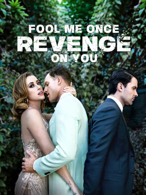 Fool Me Once Revenge On You cover image — watch all 47 episodes free in HD