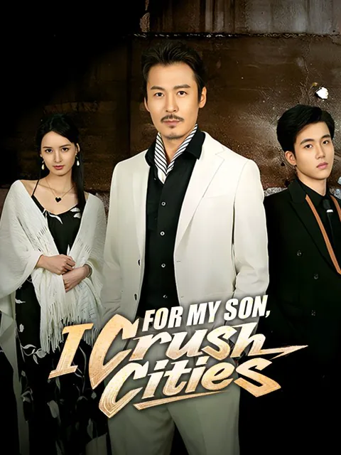 For My Son, I Crush Cities cover image — watch all 70 episodes free in HD