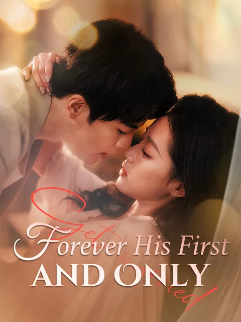 Forever His First and Only cover image — watch all 100 episodes free in HD