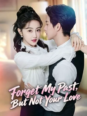 Forget My Past, But Not Your Love cover image — watch all 70 episodes free in HD