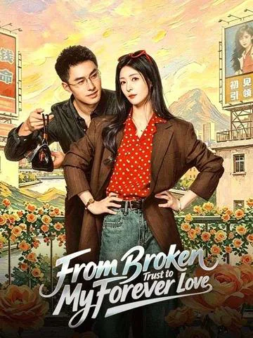 From Broken Trust to My Forever Love cover image — watch all 60 episodes free in HD