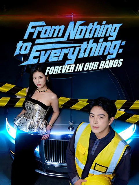 From Nothing to Everything: Forever in Our Hands cover image — watch all 80 episodes free in HD