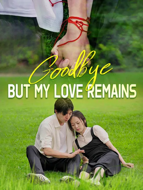 Goodbye, But My Love Remains cover image — watch all 45 episodes free in HD