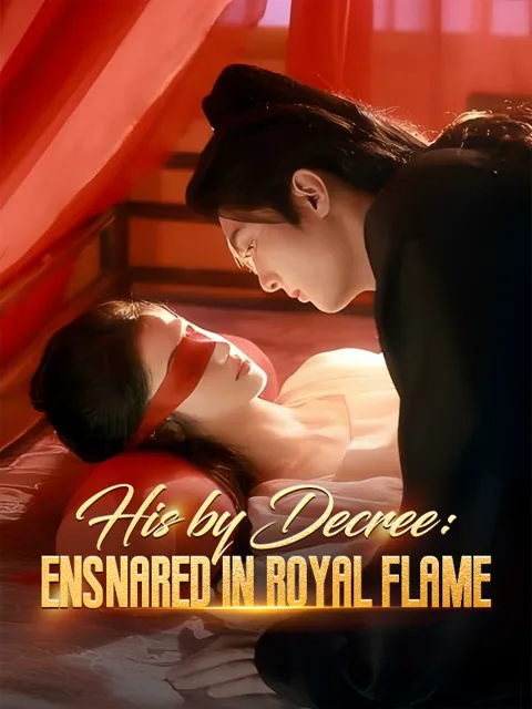 His by Decree: Ensnared in Royal Flame cover image — watch all 80 episodes free in HD