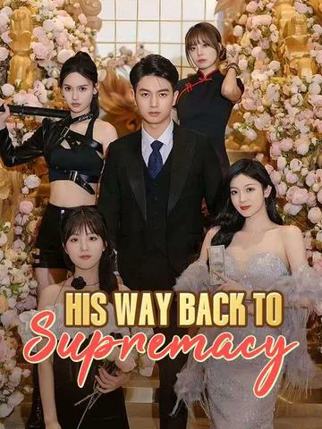 His Way Back to Supremacy cover image — watch all 80 episodes free in HD