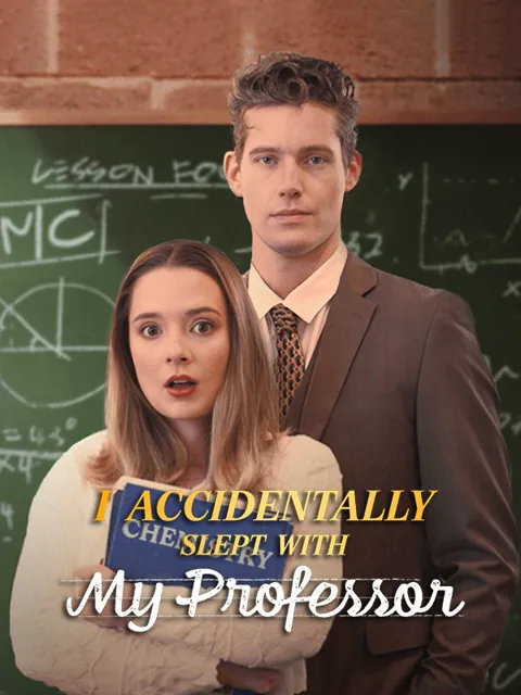 I Accidentally Slept With My Professor cover image — watch all 61 episodes free in HD