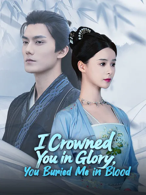 I Crowned You in Glory, You Buried Me in Blood cover image — watch all 71 episodes free in HD