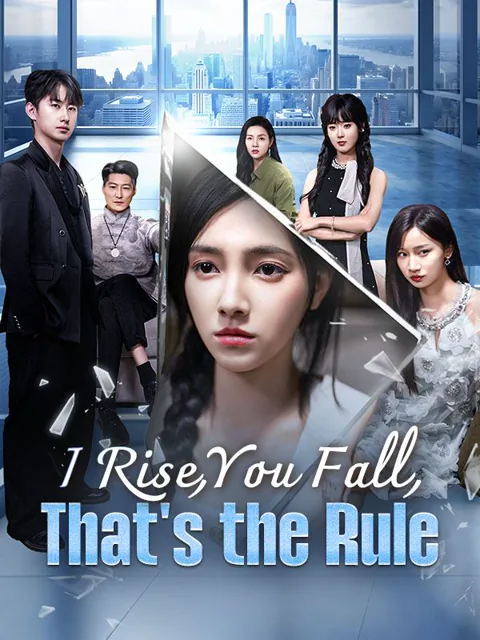 I Rise, You Fall, That's the Rule cover image — watch all 64 episodes free in HD