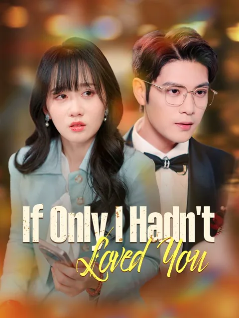 If Only I Hadn't Loved You cover image — watch all 80 episodes free in HD