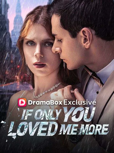 If Only You Loved Me More cover image — watch all 53 episodes free in HD