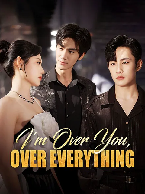 I'm Over You, Over Everything cover image — watch all 75 episodes free in HD