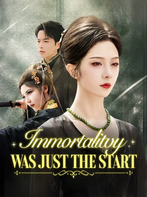Immortality Was Just the Start cover image — watch all 80 episodes free in HD