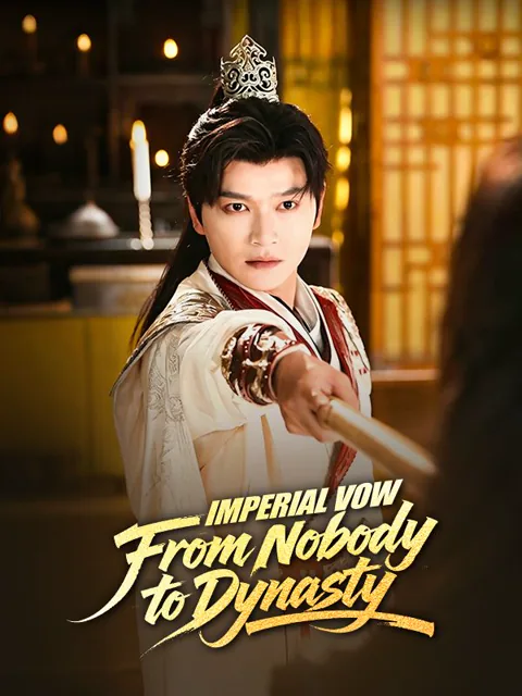Imperial Vow: From Nobody to Dynasty cover image — watch all 28 episodes free in HD