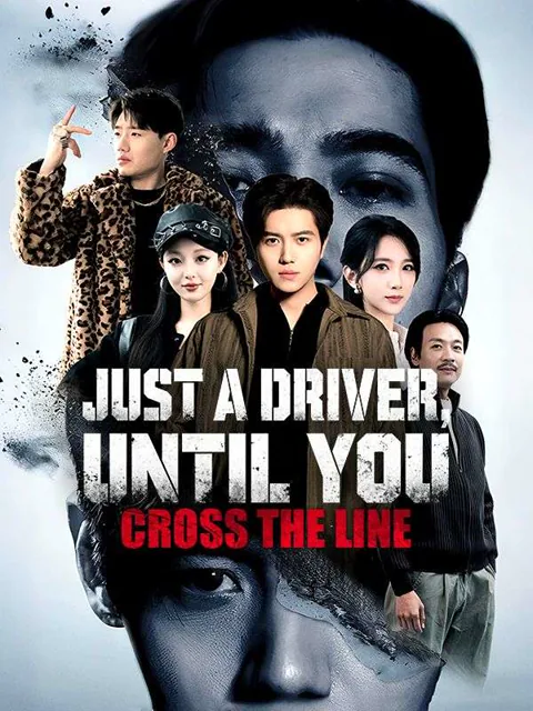 Just a Driver, Until You Cross the Line cover image — watch all 100 episodes free in HD