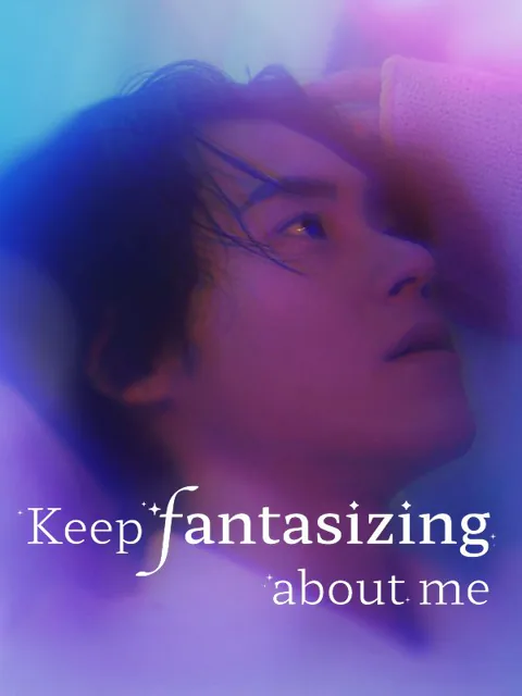 Keep Fantasizing About Me cover image — watch all 30 episodes free in HD