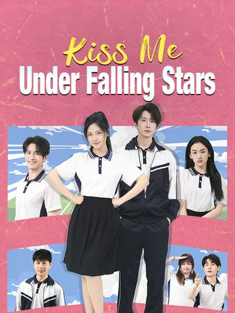 Kiss Me Under Falling Stars cover image — watch all 60 episodes free in HD