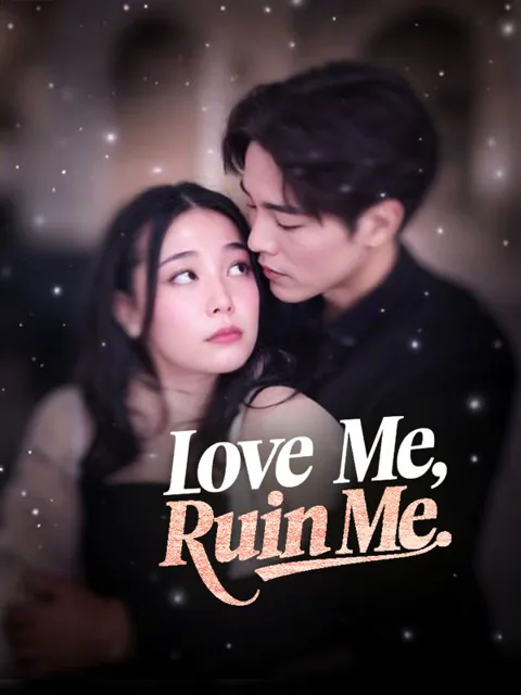 Love Me, Ruin Me cover image — watch all 89 episodes free in HD