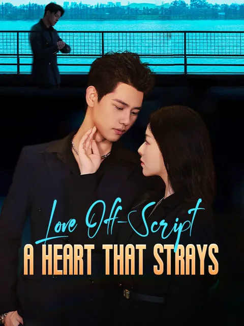 Love Off-Script: A Heart That Strays cover image — watch all 62 episodes free in HD