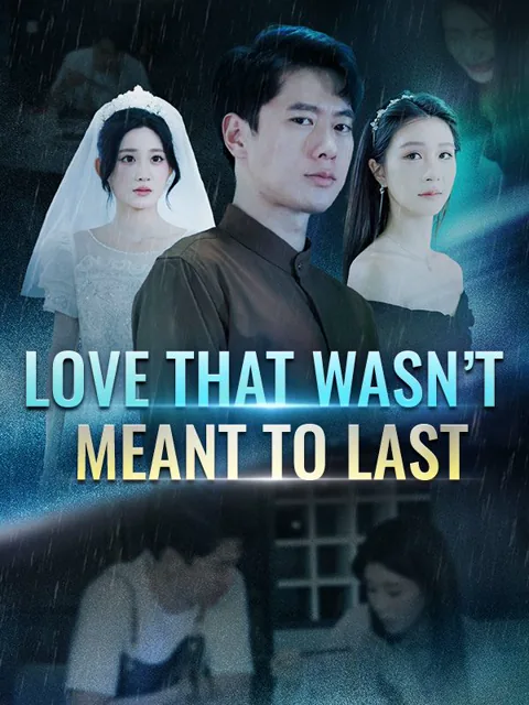 Love That Wasn't Meant to Last cover image — watch all 59 episodes free in HD
