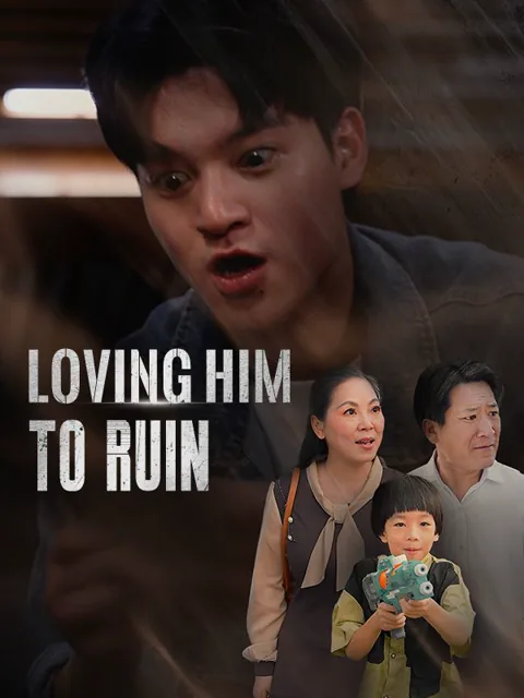 Loving Him to Ruin cover image — watch all 52 episodes free in HD