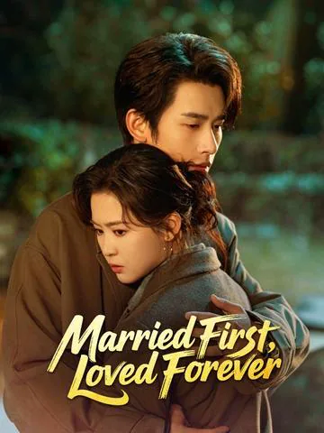 Married First, Loved Forever cover image — watch all 60 episodes free in HD