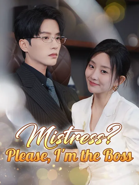 Mistress? Please, I'm the Boss cover image — watch all 39 episodes free in HD
