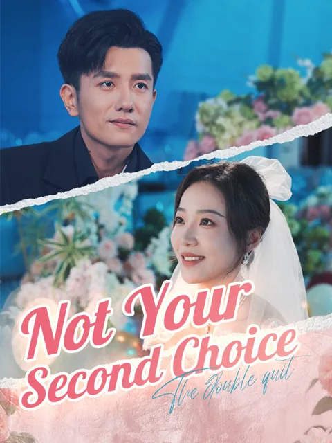 Not Your Second Choice cover image — watch all 74 episodes free in HD