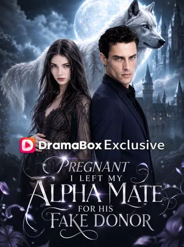 Pregnant, I Left My Alpha mate for His Fake Donor cover image — watch all 35 episodes free in HD