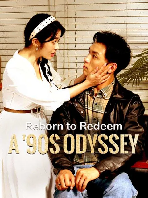 Reborn to Redeem: A '90s Odyssey cover image — watch all 81 episodes free in HD