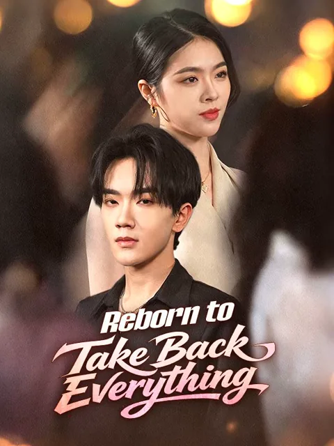 Reborn to Take Back Everything cover image — watch all 31 episodes free in HD
